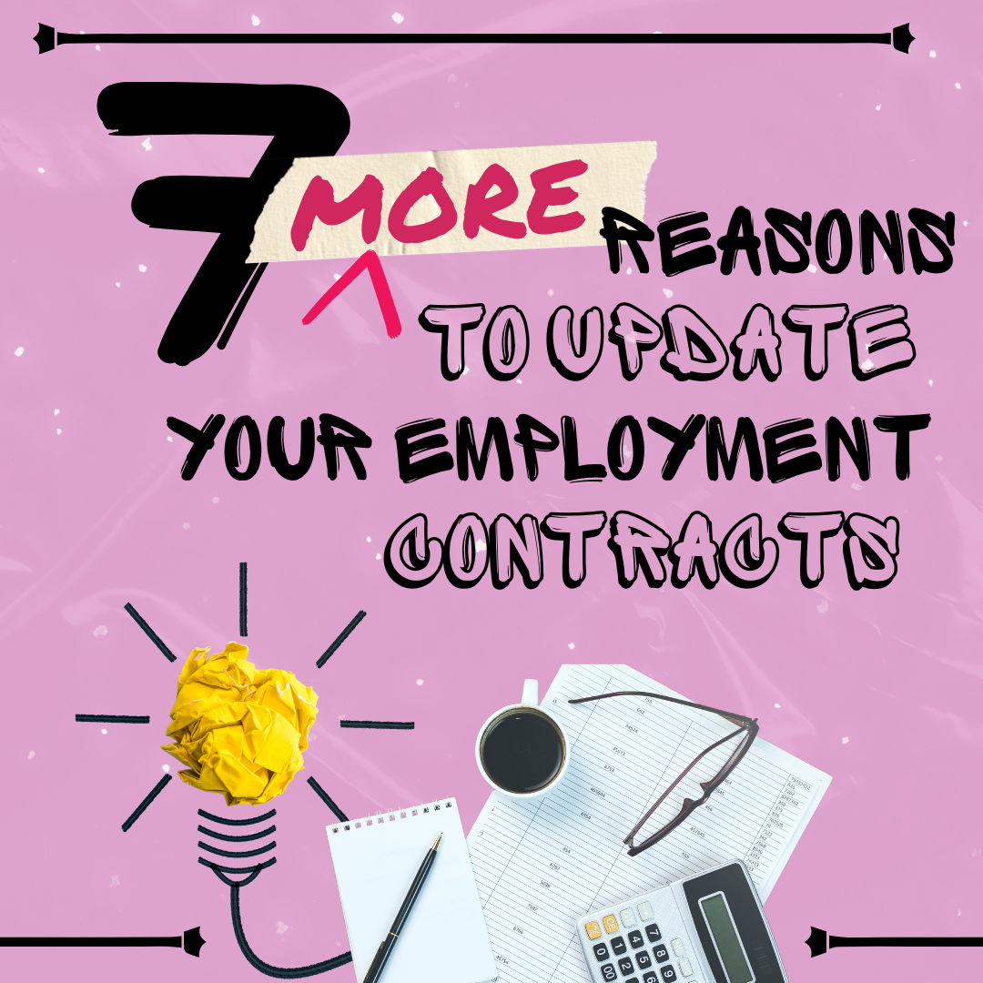 7 More Reasons To Update Your Employment Contracts